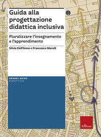 Guida alla progettazione didattica inclusiva - pluralizzare l'insegnamento e l'apprendimento 
