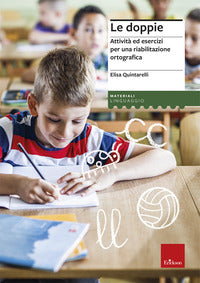Doppie - attivita' ed esercizi per una riabilitazione ortografica 
