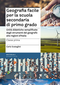 Geografia facile per la scuola secondaria di primo grado - classe prima unita' didattiche 