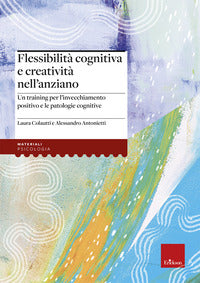 Flessibilita' cognitiva e creativita nell'anziano 