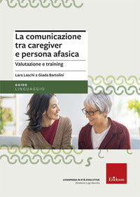 Comunicazione tra caregiver e persona afasica - valutazione e training 