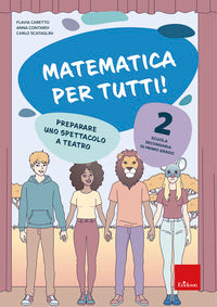 Matematica per tutti ! 2 scuola secondaria di primo grado preparare uno spettacolo a teatro 