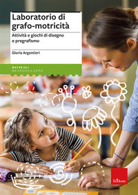 Laboratorio di grafo motricita' - attivita' e giochi di disegno e pregrafismo 
