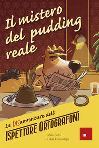 Mistero del pudding reale - le disavventure dell'ispettore ortografoni 