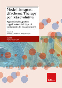 Modelli integrati di schema therapy per l'eta' evolutiva - aggiornamento pratica e applicazioni 