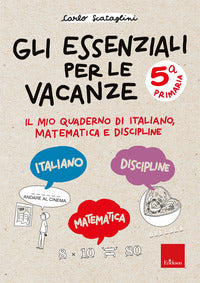 Essenziali per le vacanze. cl. 5° ita mat disc 