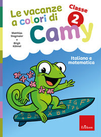 Vacanze a colori di camy 2 primaria classe seconda italiano e matematica 