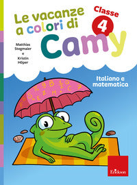 Vacanze a colori di camy 4 primaria classe quarta italiano e matematica 