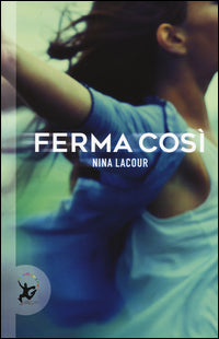 Ferma cosi' 