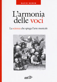 Armonia delle voci - la scienza che spiega l'arte musicale 