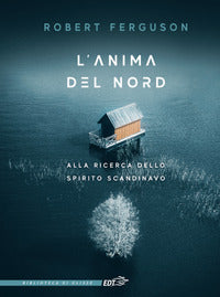 Anima del nord - alla ricerca dello spirito scandinavo 