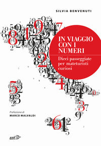 In viaggio con i numeri - dieci passeggiate per mateturisti curiosi 