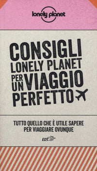Consigli lonely planet per un viaggio perfetto 