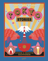 Tokyo stories - storie e ricette giapponesi 
