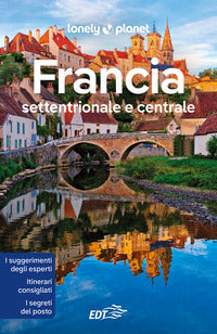 Francia settentrionale e centrale - edt 2022 