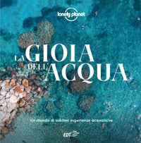 Gioia dell'acqua - un mondo di sublimi esperienze acquatiche 