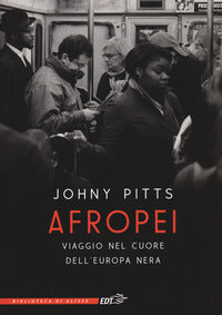 Afropei - viaggio nel cuore dell'europa nera 