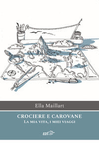 Crociere e carovane - la mia vita i miei viaggi 