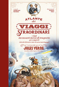 Atlante dei viaggi straordinari e degli inconsueti mezzi di trasporto per compierli 