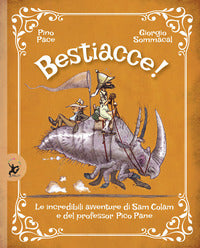 Bestiacce ! le incredibili avventure di sam colam e del professore pico pane 
