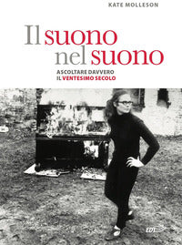 Suono nel suono - ascoltare davvero il ventesimo secolo 