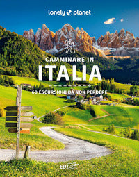 Camminare in italia - 60 escursioni da non perdere 