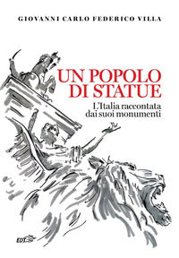 Popolo di statue - l'italia raccontata dai suoi monumenti 