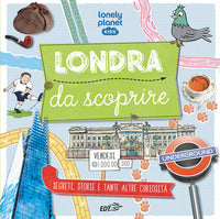 Londra da scoprire - segreti, storie e tante altre curiosita' 