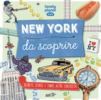 New york da scoprire - segreti, storie e tante altre curiosita' 