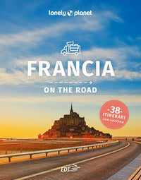 Francia on the road - 38 itinerari 
