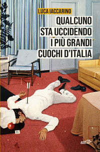 Qualcuno sta uccidendo i piu' grandi cuochi d'italia 