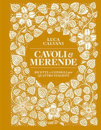 Cavoli e merende - ricette e consigli per quattro stagioni 