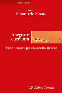 Insegnare letteratura - teorie e pratiche per una didattica indocile 