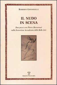 Nudo in scena - due passi con pietro benvenuti nella fiorentina accademia delle belle arti 