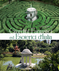 Giardini fantastici ed esoterici d'italia 