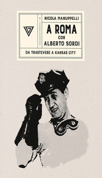 A roma con alberto sordi - da trastevere a kansas city 