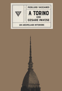 A torino con cesare pavese - un arcipelago interiore 