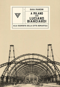 A milano con luciano bianciardi - alla scoperta della citta' romantica 