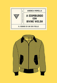 A edimburgo con irvine welsh - il sogno di un dio folle 