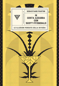 In costa azzurra con scott fitzgerald - le illusioni perdute della riviera 