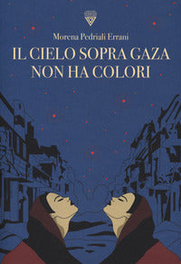 Cielo sopra gaza non ha colori 