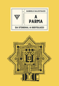 A parma - da stendhal ai bertolucci 