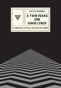 A twin peaks con david lynch - viaggio nella capitale televisiva del sogno 