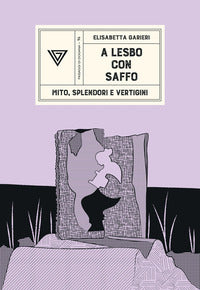 A lesbo con saffo - mito splendori e vertigini 