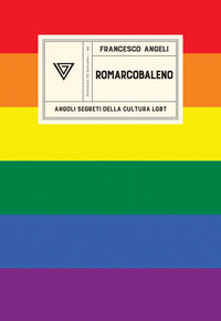 Romarcobaleno - angoli segreti della cultura lgbt 
