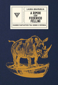 A rimini con federico fellini - viaggio fantastico tra sogno e memoria 
