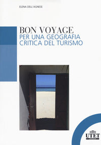 Bon voyage - per una geografia critica del turismo 