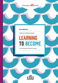 Learning to become - un curricolo per innovare la scuola 