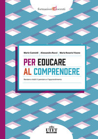 Per educare al comprendere - rendere visibili il pensiero e l'apprendimento 