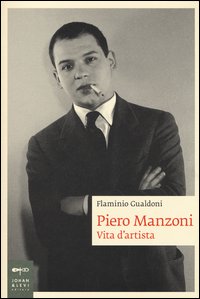 Piero manzoni vita d'artista 
